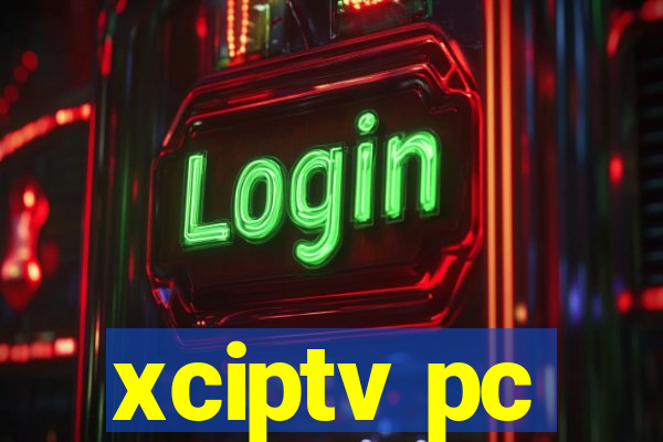 xciptv pc